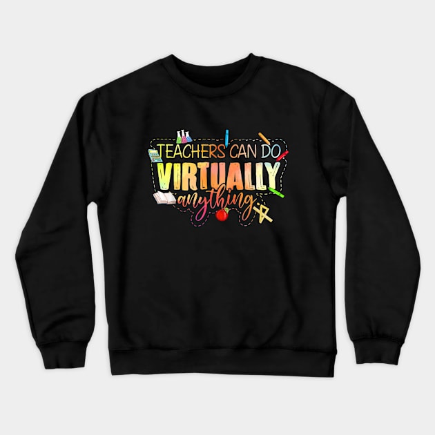 Teacher Gift Teachers Can Do Virtually Anything Crewneck Sweatshirt by FONSbually